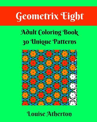Книга Geometrix Eight: Coloring for Grownups Louise Atherton