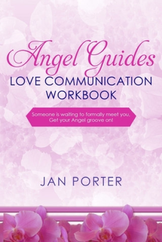 Kniha Angel Guides, love communication Workbook Jan Porter