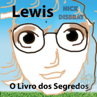 Kniha Lewis e o Livro dos Segredos: Livro infantil Nick Disbray