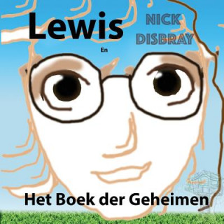 Carte Lewis En Het Boek Van Geheimen: Kinderboek Nick Disbray