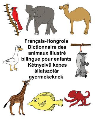 Książka Français-Hongrois Dictionnaire des animaux illustré bilingue pour enfants Richard Carlson Jr