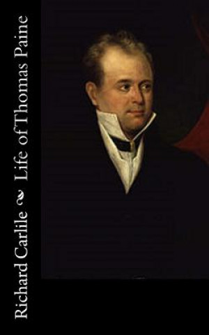 Knjiga Life of Thomas Paine Richard Carlile