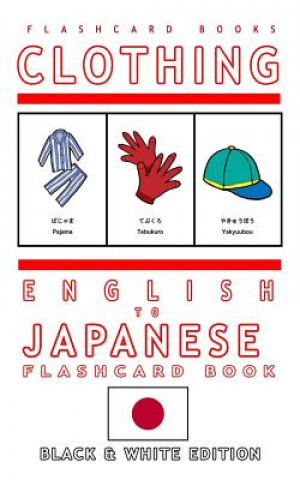 Buch Clothing - English to Japanese Flash Card Book: Black and White Edition - Japanese for Kids Flashcard Books