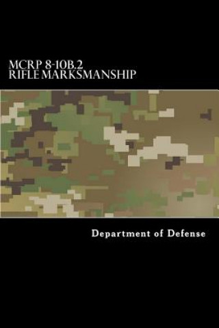 Книга MCRP 8-10B.2 Rifle Marksmanship: Formerly MCRP 3-10A Department of Defense