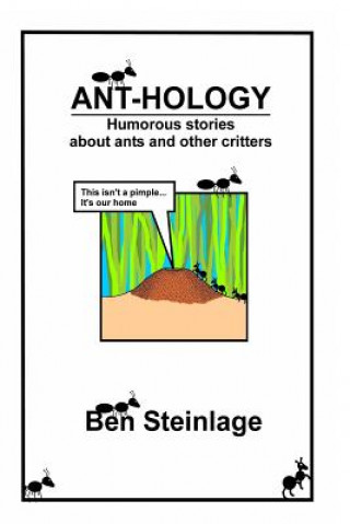 Kniha Ant-hology Ben Steinlage