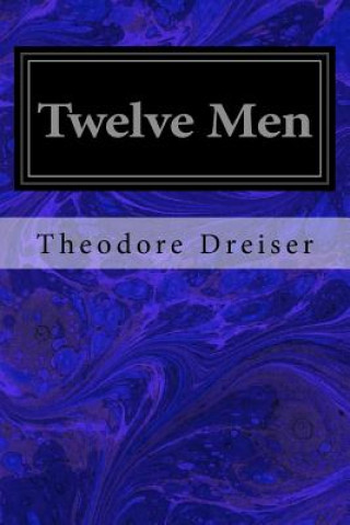 Kniha Twelve Men Theodore Dreiser