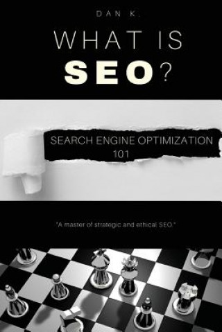 Kniha What Is SEO? Search Engine Optimization 101 Dan Kerns