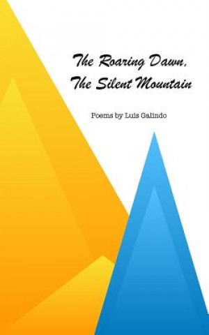 Kniha The Roaring Dawn, The Silent Mountain Luis Galindo