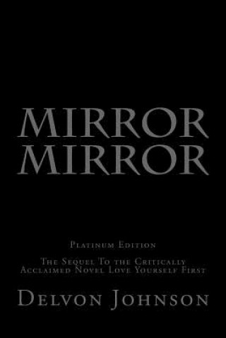 Knjiga Mirror Mirror: The Sequel To the Critically Acclaimed Novel Love Yourself First Delvon Johnson