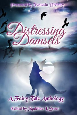 Book Distressing Damsels: A Fairy Tale Anthology Fantasia Divinity