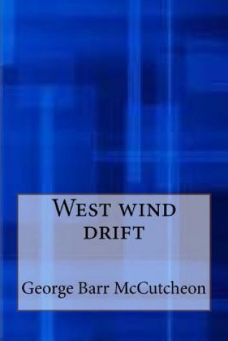Knjiga West wind drift George Barr McCutcheon
