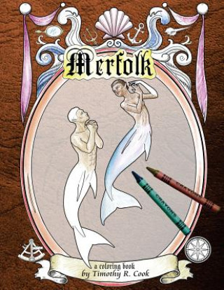 Książka Merfolk: a coloring book Timothy R Cook