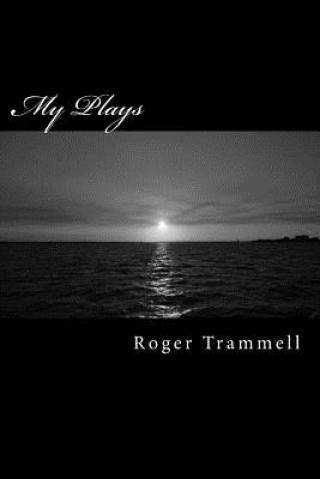 Buch My Plays MR Roger Trammell