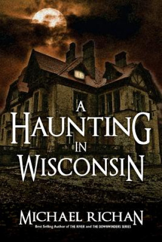 Kniha A Haunting In Wisconsin Michael Richan