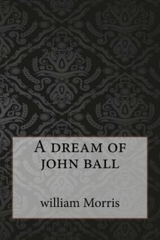 Livre A dream of john ball William Morris