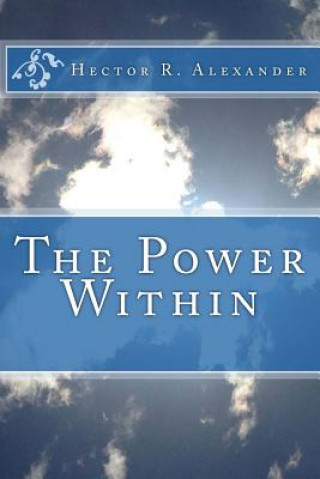 Knjiga The Power Within Hector R Alexander