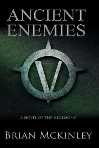 Könyv Ancient Enemies: A Novel of the Hegemony Brian McKinley