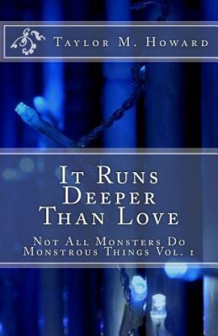 Book It Runs Deeper Than Love Taylor M Howard