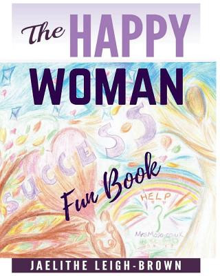 Carte The Happy Woman: Fun Book Jaelithe Leigh-Brown