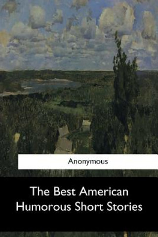 Книга The Best American Humorous Short Stories Anonymous