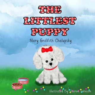 Kniha The Littlest Puppy Mary Griffith Chalupsky