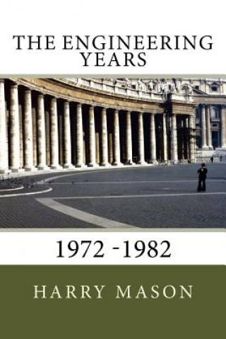 Buch The Engineering Years: 1972 -1982 Harry Mason