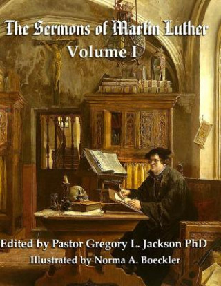 Kniha The Sermons of Martin Luther: Volume I Gregory L Jackson Phd