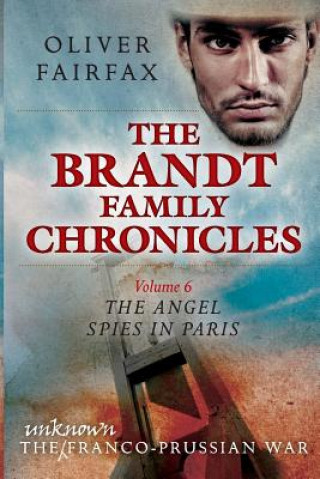 Kniha The Angel Spies in Paris: The Brandt Family Chronicles Oliver Fairfax