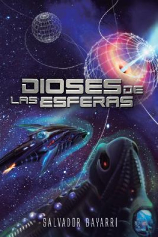 Книга Dioses de las Esferas: Trilogía de las Esferas 3 Salvador Bayarri