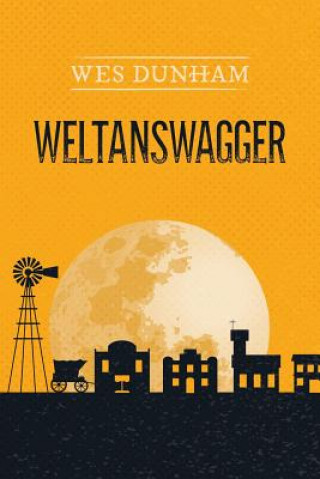 Knjiga Weltanswagger Wes Dunham