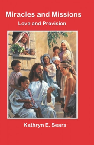 Knjiga Miracles and Missions Karthyrn E Sears