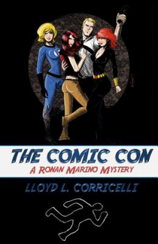 Knjiga The Comic Con: A Ronan Marino Mystery Lloyd L Corricelli