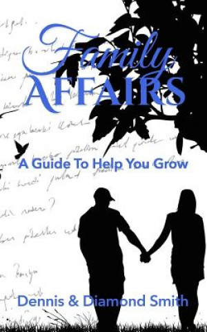 Книга Family Affairs: A Guide To Help You Grow Dennis Smith