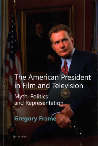 Kniha American President in Film and Television Gregory Frame