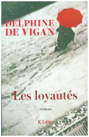 Könyv Les Loyautés Delphine de Vigan