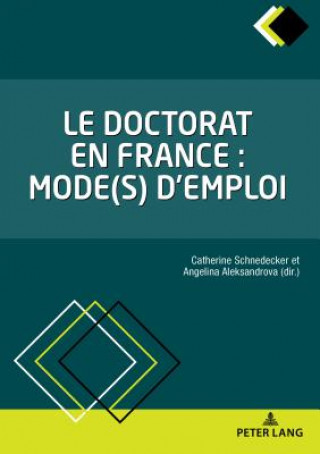 Könyv Le doctorat en France : mode(s) d'emploi Catherine Schnedecker