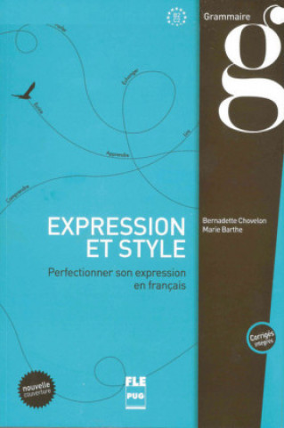 Könyv Expression et style. Perfectionner son expression en français / Buch mit Lösungen Marie Barthe