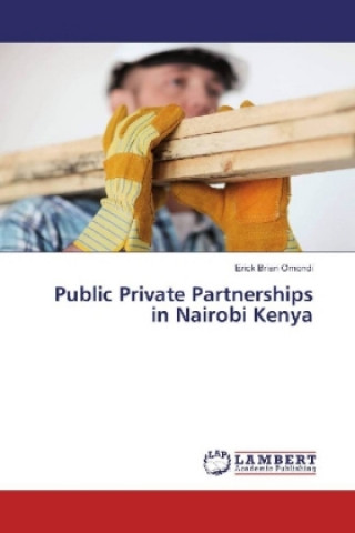 Kniha Public Private Partnerships in Nairobi Kenya Erick Brian Omondi