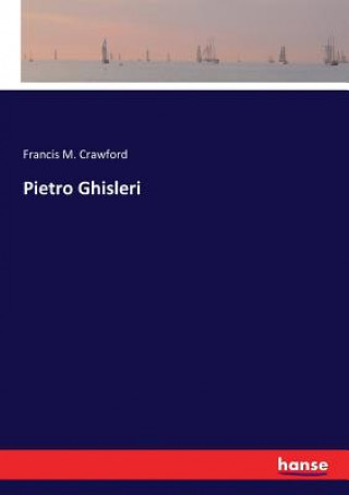 Knjiga Pietro Ghisleri Crawford Francis M. Crawford