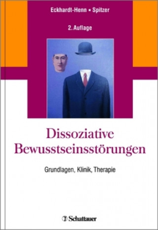 Könyv Dissoziative Bewusstseinsstörungen Annegret Eckhardt-Henn