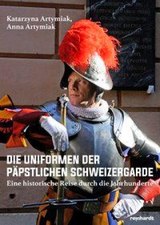 Carte Die Uniformen der päpstlichen Schweizergarde Katarzyna Artymiak