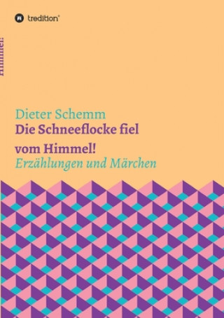 Libro Die Schneeflocke fiel vom Himmel! Schemm Dieter