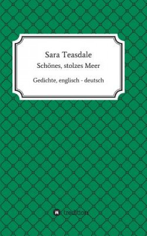 Kniha Sara Teasdale: Schönes, stolzes Meer Frank Freimuth