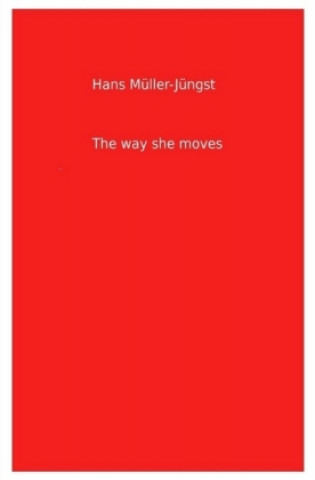 Kniha The way she moves Hans Müller-Jüngst