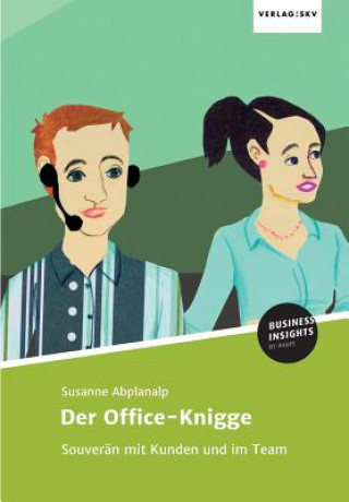 Kniha Der Office-Knigge Susanne Abplanalp