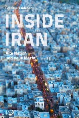 Könyv Inside Iran Cornelius Adebahr