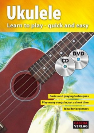 Tiskovina Ukulele - Learn to play - quick and easy, m. DVD-ROM (MP3 and Video) Cascha
