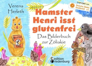 Carte Hamster Henri isst glutenfrei - Das Bilderbuch zur Zöliakie Verena Herleth