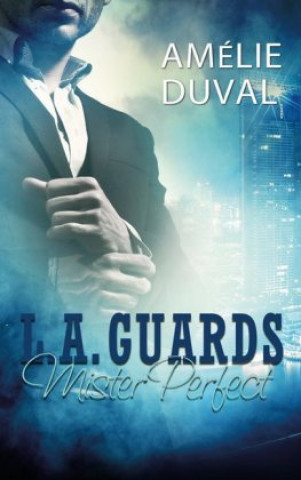 Książka L. A. Guards - Mister Perfect Amélie Duval