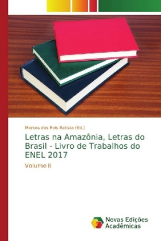 Carte Letras na Amazonia, Letras do Brasil - Livro de Trabalhos do ENEL 2017 Marcos dos Reis Batista